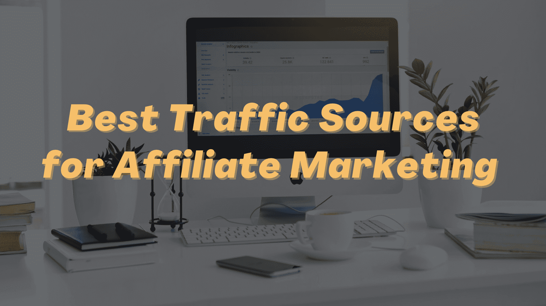 Best Traffic Sources for Affiliate Marketing