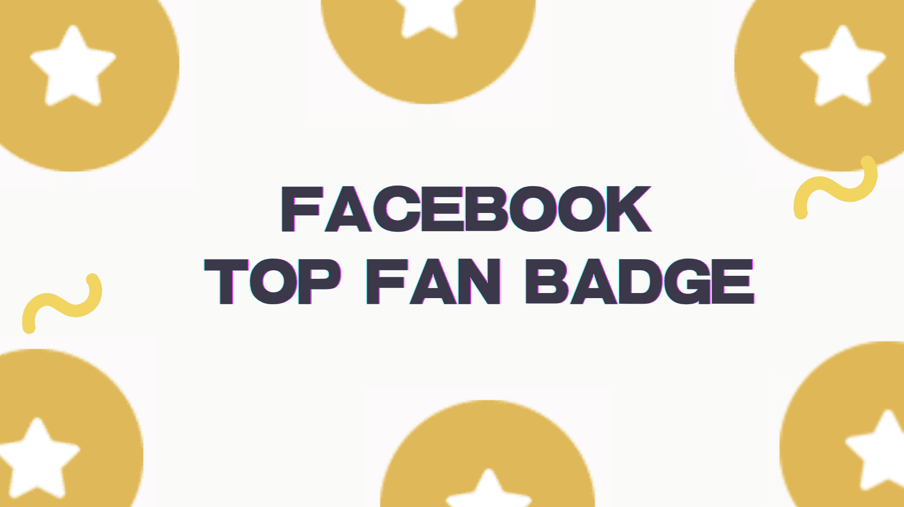 Facebook Top Fan Badge