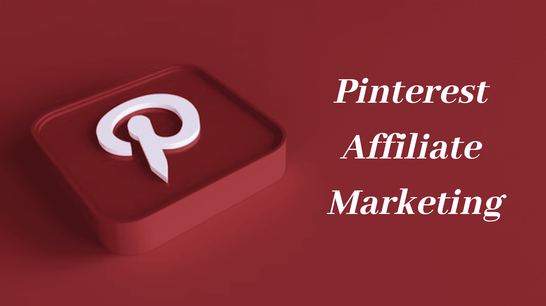 Pinterest Affiliate Marketing